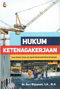 Hukum Ketenagakerjaan: Dasar Filsafati, Prinsip, dan Sejarah Hak Berserikat Buruh di Indonesia