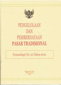 Pengelolaan Dan Pemberdayaan Pasar Tradisional (Permendagri No.20 Tahun 2012)