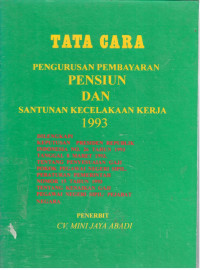 Tata Cara Pengurusan Pembayaran Pensiun Dan Santunan Kecelakaan Kerja 1993 
Dilengkapi : 
Keputusan Presiden Republik Indonesia No.26 Tahun 1993 Tanggal 8 Maret 1993 Tentang Penyesuaian Gaji Pokok Pegawain Negeri Sipil
 Peraturan Pemerintah Nomor 15 Tahun 1993 Tentang Kenaikan Gaji Pegawai Negeri Sipil/Pejabat Negara