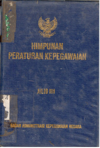 Himpunan Peraturan Kepegawaian Jilid III