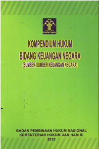 Kompendium Hukum Bidang Keuangan Negara (Sumber-Sumber Keuangan Negara)