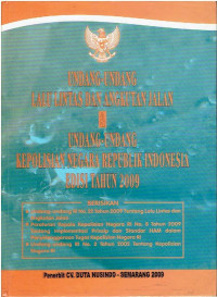 Undang-Undang RI tentang Lalu Lintas dan Angkutan Jalan dan Undang-Undang Kepolisian Negara RI. Berisikan: Undang-undang RI Nomor 22 Tahun 2009 tentang Lalu Lintas dan Angkutan Jalan; Peraturan Kepala Kepolisian Negara RI Nomor 8 Tahun 2009 tentang Implementasi Prinsip dan Standar HAM dalam Penyelenggaraan Tugas Kepolisian Negara RI; dan Undang-Undang Ri Nomor 2 Tahun 2002 tentang Kepolisian Negara RI