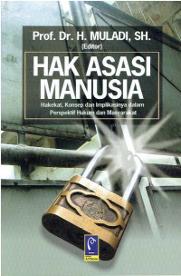 Hak Asasi Manusia: Hakekat, Konsep dan Implikasinya dalam Perspektif Hukum dan Masyarakat