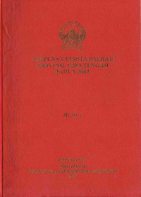 Himpunan Berita Daerah Provinsi Jawa Tengah Tahun 2008 Jilid IV: Peraturan Gubernur Jawa Tengah Nomor 112, 115, 117A, 118, 119, 120, 121, 122, 123, 124, 125, 126, 128, 129, 130, 131, 132, 133, 134, 135, 136, 137, 138, 139, 140, 141, 142, 143, 144, 145, 146, 147, 148, 149, 154, 156 Tahun 2008