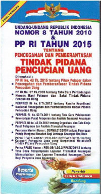 Undang-Undang Republik Indonesia Nomor 8 Tahun 2010 serta PP RI Tahun 2015 tentang Pencegahan dan Pemberantasan Tindak Pidana Pencucian Uang