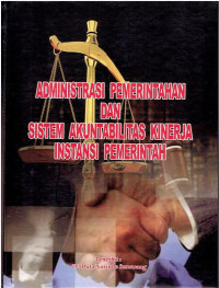 Administrasi Pemerintahan dan Sistem Akuntabilitas Kinerja Instansi Pemerintah