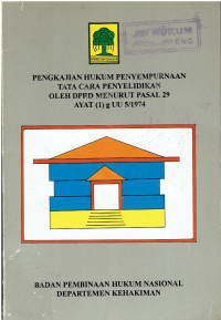 Pengkajian Hukum Penyempurnaan Tata Cara Penyelidikan Oleh DPRD Menurut Pasal 29 Ayat (1) g UU 5/1974