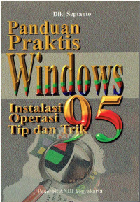 Panduan Praktis Windows 95 Instalasi Operasi Tip dan Trik