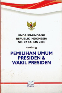 UU RI Nomor 42 Tahun 2008 tentang Pemilihan Umum Presiden dan Wakil Presiden