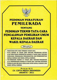 Pedoman Peraturan Pemilukada tentang Pedoman Teknis Tata Cara Pencalonan Pemilu Kepala Daerah dan Wakil Kepala Daerah