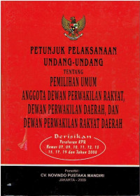 Petunjuk Pelaksanaan UU Tentang Pemilu Anggota DPR, DPD, dan DPRD