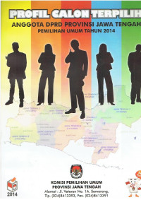 Profil Calon Terpilih Anggota DPRD Provinsi Jawa Tengah Pemilihan Umum Tahun 2014