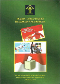 Tinjauan Terhadap Efisiensi Pelaksanaan Pemilu Indonesia