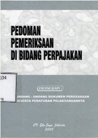 Pedoman Pemeriksaan Di Bidang Perpajakan 
Dilengkapi : Undang-Undang Dokumen Perusahaan Beserta Peraturan Pelaksanaannya