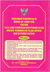 Peraturan Pemerintah RI Nomor 69 Tahun 2010 Tentang Tata Cara Pemberian dan Pemanfaatan Insentif Pemungutan Pajak Daerah dan Retribusi Daerah
Dilengkapi : Permenkeu No. 11/PMK.07/2010 Tentang Tata Cara Pengenaan Sanksi Terhadap Pelanggaran Ketentuan Dibidang Pajak Daerah dan Retribusi Daerah,Undang-Undang No.28 Th 2009 tentang Pajak Daerah dan Retribusi Daerah, Peraturan Menteri Keuangan Nomor 110/PMK.03/2009 Tentang Pemberian Pengurangan Pajak Bumi dan Bangunan (PBB), Tata cara Pengajuan dan Penyelesaian Keberatan Pajak Bumi dan Bangunan (PBB), Surat Edaran Menteri Dalam Negeri Republik Indonesia tentang Petunjuk Penyusunan Dokumen Rencana Pembangunan Jangka Panjang Daerah (RPJPD) dan Rencana Pembangunan Jangka Menengah Daerah (RPJMD)