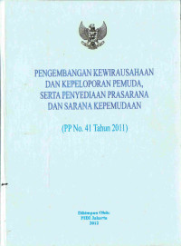 Pengembangan Kewirausahaan dan Kepeloporan Pemuda serta Penyediaan Prasarana dan Sarana Kepemudaan (PP No. 41 Tahun 2011)