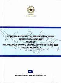 Peraturan Pemerintah Republik Indonesia Nomer 28 Tahun 2012 tentang Pelaksanaan UU Nomor 43 Tahun 2009 tentang Kearsipan