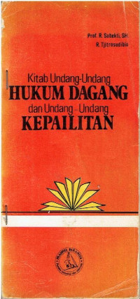 Kitab UU Hukum Dagang dan UU Kepailitan = Wetboek Van Koophandel en Faillissements-Verordening