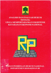 Analisis Dan Evaluasi Hukum Tentang Upaya Mempertahankan Eksistensi Ketahanan Ekonomi Nasional