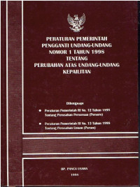 Peraturan Pemerintah Pengganti Undang-Undang Nomor 1 Tahun 1998 tentang Perubahan atas Undang-Undang Kepailitan. Dilengkapi: PP RI Nomor 26 Tahun 1998 tentang Pemakaian Nama Perseroan Terbatas; PP RI Nomor 12 Tahun 1998 tentang Perusahaan Perseroan (Persero); PP RI Nomor 13 Tahun 1998 tentang Perusahaan Umum (Perum).