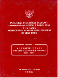 Peraturan Pemerintah Pengganti Undang-Undang Nomor 2 Tahun 1998 Tentang Kemerdekaan Menyampaikan Pendapat Di Muka Umum 
Dilengkapi: Yurisprudensi Mahkamah Agung Republik Indonesia 1996-1997