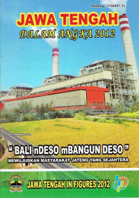 Jawa Tengah Dalam Angka (Jawa Tengah in figures) 2012
