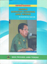 Himpunan Klasifikasi Naskah Sambutan Gubernur Jawa Tengah Tri Wulan Pertama Tahun 2008