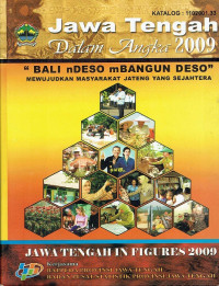 Jawa Tengah Dalam Angka (Jawa Tengah in Figures) 2009