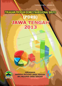Tinjauan Produk Domestik Regional Bruto (PDRB) Jawa Tengah 2013