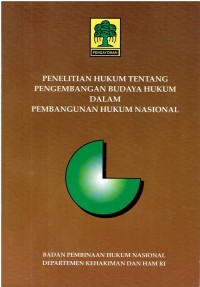 Penelitian Hukum tentang Pengembangan Budaya Hukum dalam Pembangunan Hukum Nasional