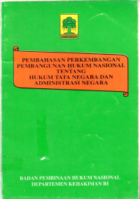 Pembahasan Perkembangan Pembangunan Hukum Nasional Tentang Hukum Tata Negara Dan Administrasi Negara