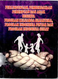 Perlindungan, Pemberdayaan Perempuan dan Anak Beserta Program Keluarga Sejahtera, Program Indonesia Pintar dan Program Indonesia Sehat