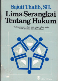 Lima Serangkai Tentang Hukum (Hubungan NAtara Hukum Islam Dengan Hukum Tanah, Hukum Kewarisan dan Hukum Pidana)