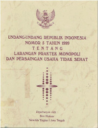 Undang-Undang Republik Indonesia Nomor 5 Tahun 1999 tentang Larangan Praktek Monopoli dan Persaingan Usaha Tidak Sehat