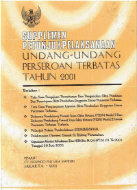 Suplemen Petunjuk Pelaksanaan Undang-Undang Perseroan Terbatas Tahun 2001. Berisikan: Tata Cara Pengajuan Permohonan dan Pengesahan Akta Pendirian dan Persetujuan Akta Perubahan Anggaran Dasar Perseroan terbatas; Tata Cara Penyampaian Laporan Akta Perubahan Anggaran Dasar Perseroan Terbatas; Dokumen Pendukung Format Isian Akta Notaris (FIAN) model I dan Dokumen Pendukung Format Isian Akta Notaris (FIAN) Model II untuk Perseroan Terbatas Tertentu; Petunjuk Teknis Pemberlakuan SISMIMBAKUM; Pelaksanaan Otonomi Daerah di Bidang Pertanahan; Keputusan Menteri Kehakiman dan Ham No.M-04-HT.01.01 Tahun 2001 Tanggal 29 Juni 2001