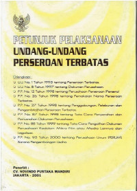 Petunjuk Pelaksanaan Undang-Undang Perseroan Terbatas. Dilengkapi: UU No. 1 Tahun 1995 tentang Perseroan Terbatas; UU No. 8 Tahun 1997 tentang Dokumen Perusahaan; PP No. 12 Tahun 1998 tentang Perusahaan Perseroan (Persero); PP No. 26 Tahun 1998 tentang Pemakian Nama Perseroan Terbatas; PP No. 27 Tahun 1998 tentang Penggabungan, Peleburan, dan Pengambilalihan Perseroan Terbatas; PP No. 87 Tahun 1998 tentang Tata Cara Penyerahan dan Pemusnahan Dokumen Perusahaan; PP No. 88 Tahun 1999 tentang Tata Cara Pengalihan Dokumen Perusahaan Kedalam Mikrofilm/Media Lainnya dan Legalisasi; PP No. 95 Tahun 2000 tentang Perusahaan Umum(PERUM) Sarana Pengembangan Usaha.