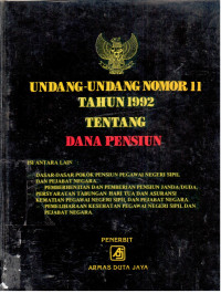 Undang-Undang Nomor 11 Tahun 1992 Tentang Dana Pensiun 
Isi antara Lain : 
-Dasar-dasar Pokok Pensiun Pegawai Negeri Sipil dan Pejabat Negara. 
- Pemberhentian dan Pemberian Pensiun Janda/Duda. 
- Persyaratan Tabungan Hari Tua dan Asuransi Kematian Pegawai Negeri Sipil dan Pejabat Negara.
 - Pemeliharaan Kesehatan Pegawai Negeri Sipil Dan Pejabat Negara