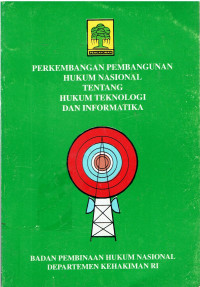 Perkembangan Pembangunan Hukum Nasional tentang Hukum Teknologi dan Informatika