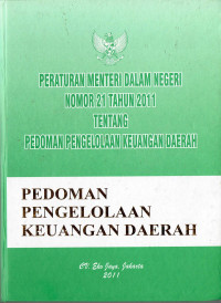 Peraturan Menteri Dalam Negeri Nomor 21 Tahun 2011 tentang Pedoman Pengelolaan Keuangan Daerah