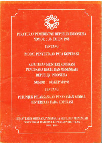 Peraturan Pemerintah Republik Indonesia Nomor : 33 Tahun 1998 Tentang Modal penyertaan Pada Koperasi, Keputusan Menteri Koperasi Pengusaha Kecil dan Menengah Republik Indonesia Nomor : 145/KEP/M/1998 tentang Petunjuk pelaksanaan Penanaman Modal Penyertaan Pada Koperasi