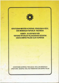 Keputusan Menteri Koperasi, Pengusaha Kecil dan Menengah Republik Indonesia Nomor:351/KEP/M/XII/1998 Tentang Petunjuk Pelaksanaan Kegiatan usaha Simpan Pinjam Oleh Koperasi