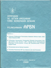 Himpunan SE. Ditjen Anggaran Yang berkenaan dengan pelaksanaan APBN Meliputi a.I : Pedoman Pelaksanaan Penyusunan Anggaran Belanja Rutin (DIK) Tahun anggaran 2000, Pelimpahan Kewenangan Pengesahan Petunjuk Operasional (PO) dan Daftar Isian Proyek (DIP) Daerah serta Pengangkatan Pimipnan Proyek / Bagian Proyek dan Bendahawarawan Proyek / Bagian Proyek, Penyampaian Laporan Barang Inventaris, Perubahan / Pergeseran DIP atau Dokumen Lain yang Disamakan