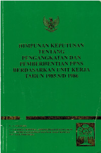 Himpunan Keputusan Tentang Pengangkatan dan Pemberhentian PPNS Berdasarkan Unit Kerja Tahun 1985 S/D 1986