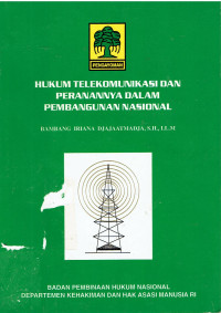 Hukum Telekomunikasi Dan Peranannya Dalam Pembangunan Nasional