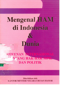 Mengenal HAM di Indonesia dan Dunia : Kovenan Internasional tentang Hak-Hak Sipil dan Politik