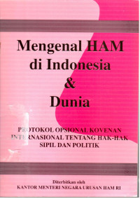 Mengenal HAM di Indonesia dan Dunia : Protokol Opsional Kovenan Internasional tentang Hak-Hak Sipil dan Politik