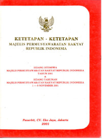 Ketetapan-Ketetapan Majelis Permusyawaratan Rakyat Republik Indonesia Sidang Istimewa Majelis Permusyawaratan Rakyat Republik Indonesia Tahun 2001 Dan Sidang Tahunan Majelis Permusyawaratan Rakyat  Republik Indonesia  1-9 November 2001