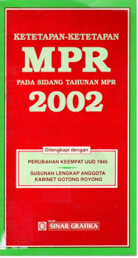 Ketetapan-Ketetapan MPR Pada Sidang Tahunan MPR 2002
Dilengkapi :
Perubahan Keempat UUD 1945 
Susunan Lengkap Anggota Kabinet Gotong Royong