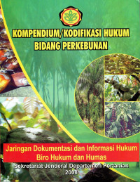 Kompendium atau Kodifikasi Hukum Bidang Perkebunan