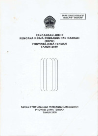Rancangan Akhir Rencana Kerja Pembangunan Daerah (RKPD) Provinsi Jawa Tengah Tahun 2010